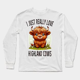 I Just Really love Highland Cows Long Sleeve T-Shirt